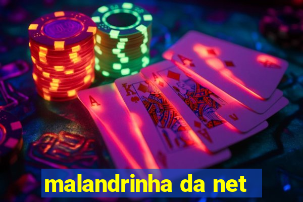 malandrinha da net